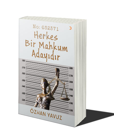 Herkes Bir Mahkum Adayıdır | Özhan Yavuz | Cinius Yayınları