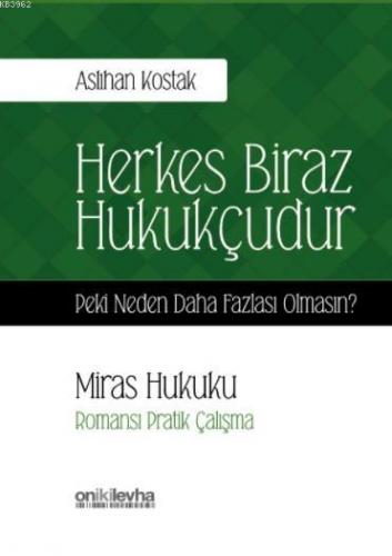 Herkes Biraz Hukukçudur Peki Neden Daha Fazlası Olmasın?; Miras Hukuku