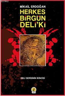 Herkes Birgün Deli'ki; Deli 2 | Mikail Erdoğan | Ceren Yayıncılık ve K