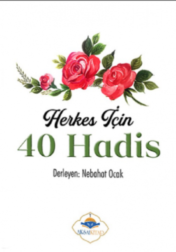 Herkes İçin 40 Hadis | Nebahat Ocak | Aksa Kitap