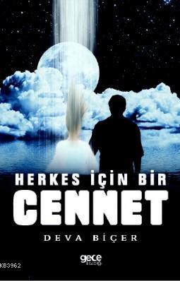 Herkes İçin Bir Cennet | Deva Biçer | Gece Kitaplığı Yayınları