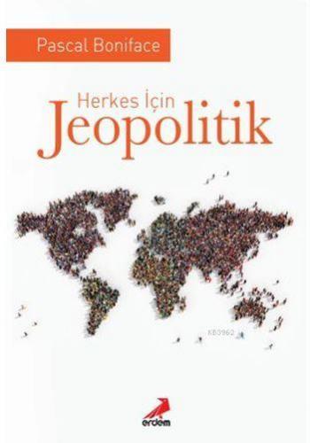 Herkes İçin Jeopolitik | Pascal Boniface | Erdem Yayınları