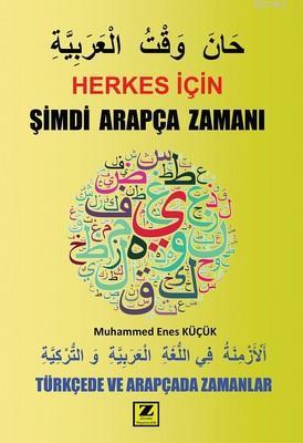 Herkes İçin Şimdi Arapça Zamanı | Muhammed Enes Küçük | Zinde Yayınevi