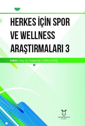 Herkes İçin Spor ve Wellness Araştırmaları 3 | Süleyman Gönülateş | Ak