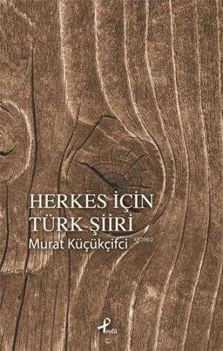 Herkes İçin Türk Şiiri | Murat Küçükçifci | Profil Yayıncılık