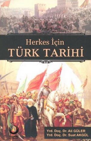 Herkes İçin Türk Tarihi | Ali Güler | Sarkaç Yayınları