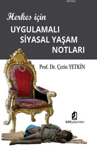 Herkes için Uygulamalı Siyasal Yaşam Notları | Çetin Yetkin | Kilit Ya