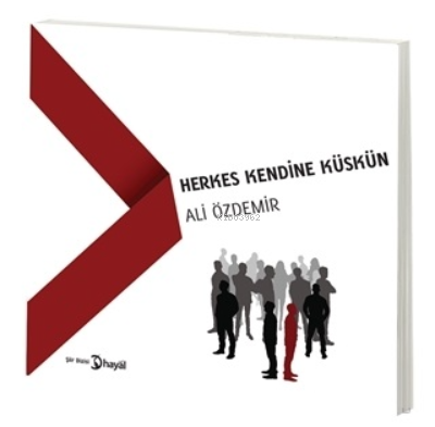 Herkes Kendine Küskün | Ali Özdemir | Hayal Yayıncılık