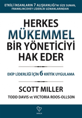 Herkes Mükemmel Bir Yöneticiyi Hak Eder ;Ekip Liderliği İçin 6 Kritik 