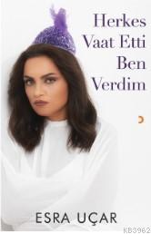 Herkes Vaat Etti Ben Verdim | Esra Uçar | Cinius Yayınları