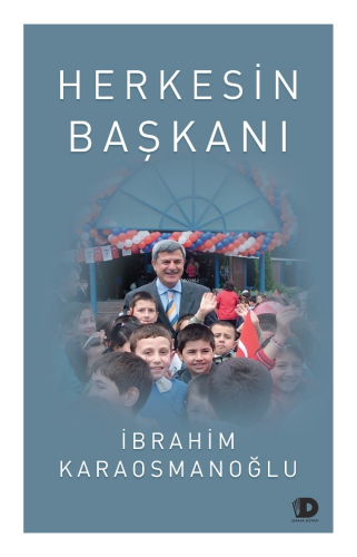 Herkesin Başkanı | İbrahim Karaosmanoğlu | Daha Kitap