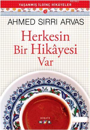 Herkesin Bir Hikayesi Var | Ahmet Sırrı Arvas | Nar Yayınları