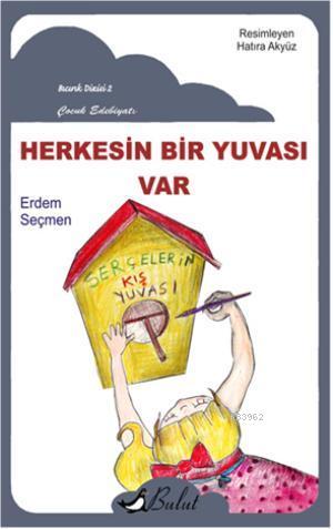 Herkesin Bir Yuvası Var | Erdem Seçmen | Bulut Yayınları