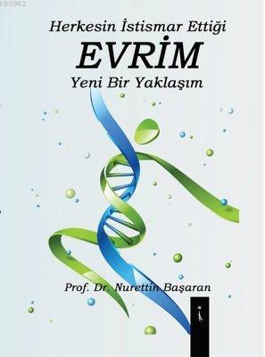 Herkesin İstismar Ettiği Evrim Yeni Bir Yaklaşım | Nurettin Başaran | 