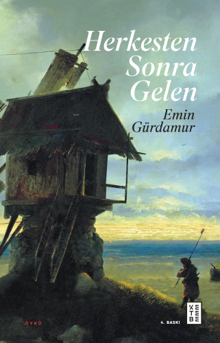 Herkesten Sonra Gelen | Emin Gürdamur | Ketebe Yayınları