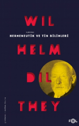 Hermeneutik ve Tin Bilimleri | Wilhelm Dilthey | Fol Kitap