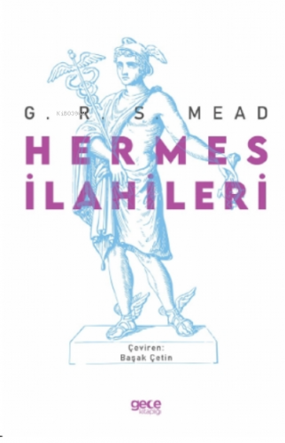 Hermes İlahileri | G. R. S. Mead | Gece Kitaplığı Yayınları