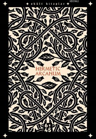 Hermetic Arcanum | Kolektif | Altıkırkbeş Yayın (645)