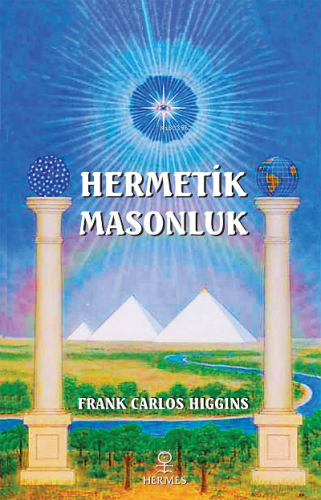 Hermetik Masonluk | Frank Carlos Higgins | Hermes Yayınları