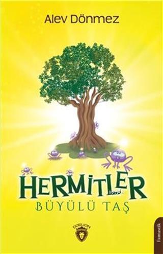 Hermitler - Büyülü Taş | Alev Dönmez | Dorlion Yayınevi