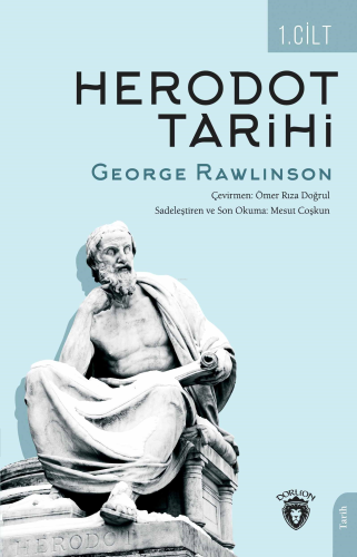 Herodot Tarihi 1. Cilt | George Rawlinson | Dorlion Yayınevi