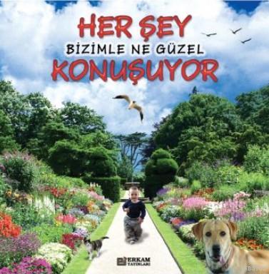 Herşey Bizimle Ne Güzel Konuşuyor | Faruk Kanger | Erkam Yayınları