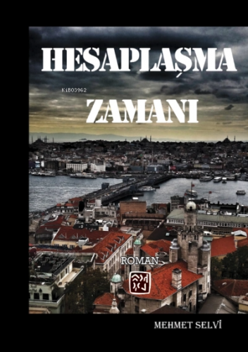 Hesaplaşma Zamanı | Mehmet Selvi | Kutlu Yayınevi