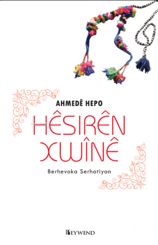 Hêsıren Xwînê | Ahmede Hepo | Peywend