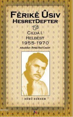 Hesret Defter Hemu Berhem Cilda: 1 - Helbest - 1955-1970 | Ferike Usiv