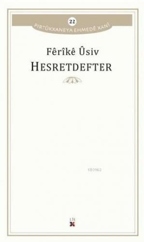 Hesretdefter; Pirtükxaneya Ehmede Xani 22 | Ferike Usiv | Lis Basın Ya