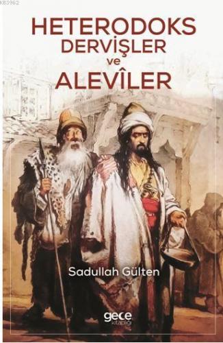 Heterodoks Dervişler ve Aleviler | Sadullah Gülten | Gece Kitaplığı Ya