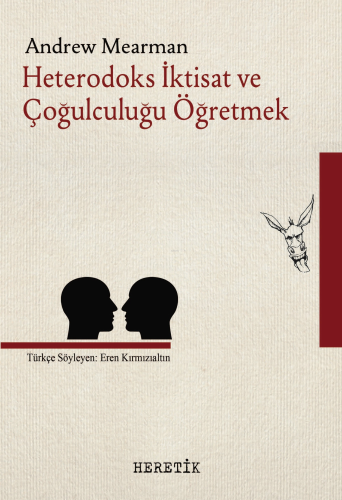 Heterodoks İktisat ve Çoğulculuğu Öğretmek | Andrew Mearman | Heretik 