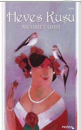 Heves Kuşu | Mehmet Uhri | P Kitap