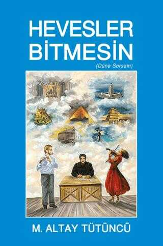 Hevesler Bitmesin | M. Altay Tütüncü | Tunç Yayıncılık