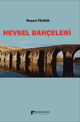 Hevsel Bahçeleri | Ruşen Filhak | Karahan Kitabevi