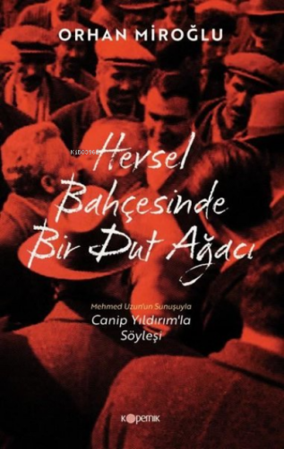 Hevsel Bahçesinde Bir Dut Ağacı | Orhan Miroğlu | Kopernik Kitap