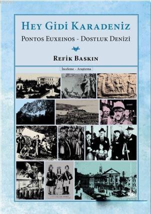 Hey Gidi Karadeniz; Pontos Euxeinos - Dostluk Denizi | Refik Baskın | 