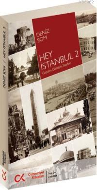 Hey İstanbul 2; Gezdim Gördüm Yazdım | Deniz Som | Cumhuriyet Kitaplar