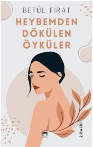 Heybemden Dökülen Öyküler | Betül Fırat | Siyah Beyaz Yayınları