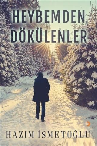 Heybemden Dökülenler | Hazım İsmetoğlu | Cinius Yayınları