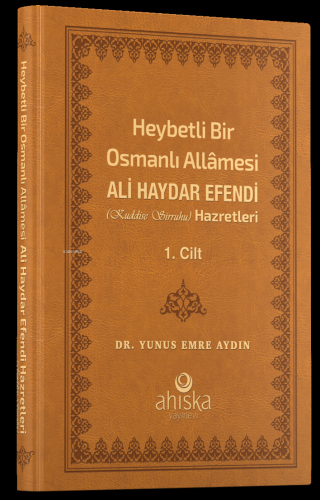 Heybetli Bir Osmanlı Allamesi Ali Haydar Efendi Hz. 1. Cilt - Deri | Y