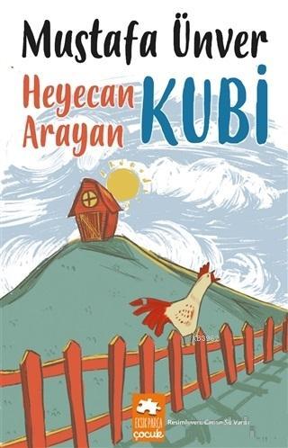 Heyecan Arayan Kubi | Mustafa Ünver | Eksik Parça Yayınları