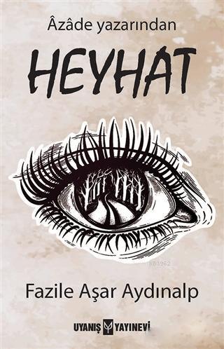 Heyhat | Fazile Aşar Aydınalp | Uyanış Yayınevi