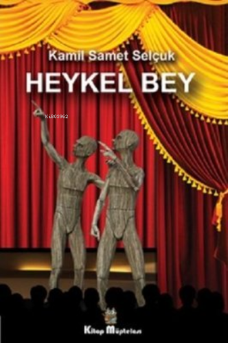 Heykel Bey | Kamil Samet Selçuk | Kitap Müptelası Yayınları