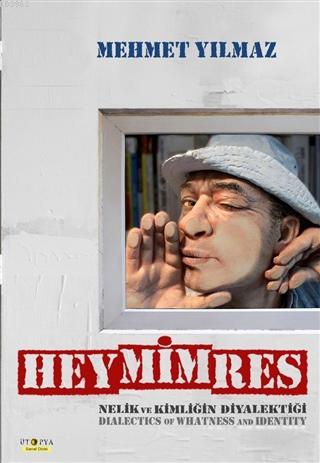 Heymimres; Nelik ve Kimliğin Diyalektiği | Mehmet Yılmaz | Ütopya Yayı