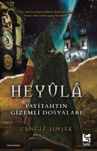 Heyula;Payitahtın Gizemli Dosyaları | Cengiz Şimşek | Selis Kitaplar