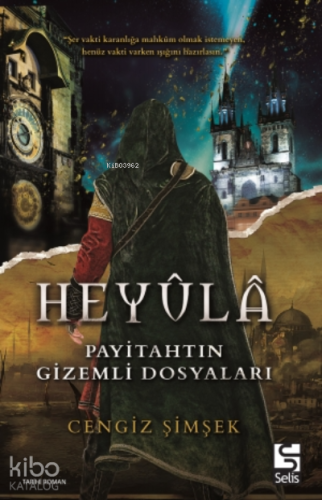 Heyula;Payitahtın Gizemli Dosyaları | Cengiz Şimşek | Selis Kitaplar