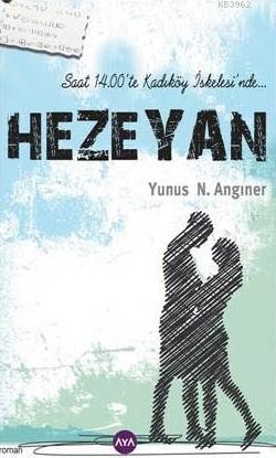 Hezeyan; Saat 14.00'da Kadıköy İskelesi'nde | Yunus N. Angıner | Aya K