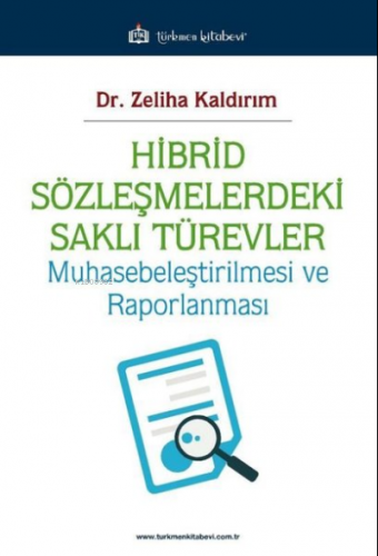 Hibrid Sözleşmelerdeki Saklı Türevler Muhasebeleştirilmesi ve Raporlan