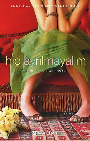 Hiç Ayrılmayalım | Anne Dayton | Epsilon Yayınevi